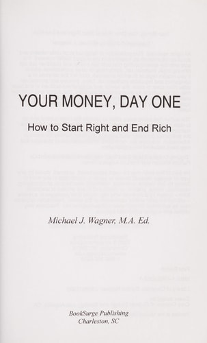 Your Money, Day One How to Start Right and End Rich