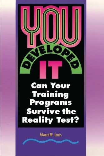 You Developed It Can Your Training Program Survive the Reality Test?