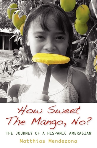 How Sweet the Mango, No? The Journey of a Hispanic Amerasian