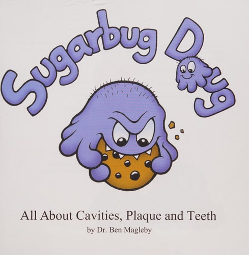 Sugarbug Doug All about Cavities, Plaque, and Teeth