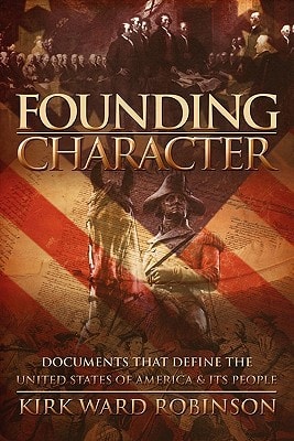 Founding Character Documents That Define the United States of America and Its People