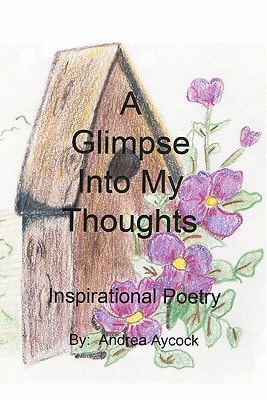 A Glimpse Into My Thoughts Inspirational Poetry