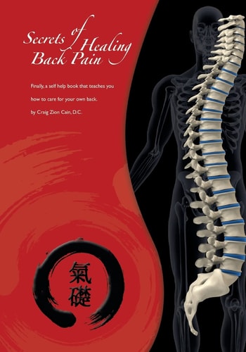 Secrets of Healing Back Pain Finally, a Self Help Book That Teaches You How to Care for Your Back!