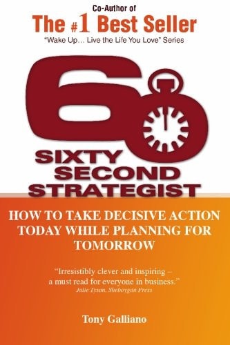 60 Second Strategist How to Take Decisive Action Today While Planning for Tomorrow