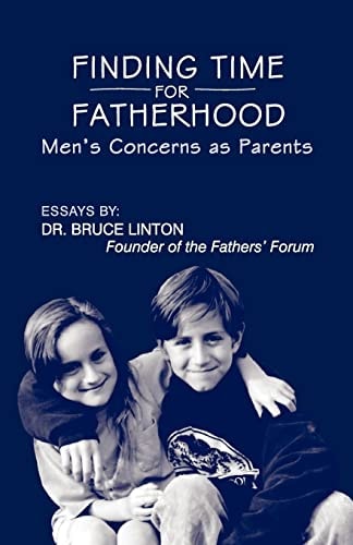 Finding Time for Fatherhood Men's Concerns as Parents