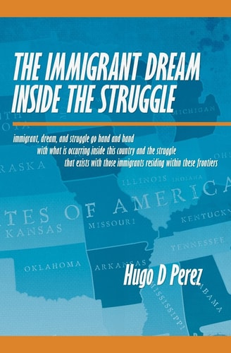 The Immigrant Dream Inside the Struggle A Closer Look at the Immigrant Subgroup; Our Hopes, Struggles, Challenges, and Dreams.