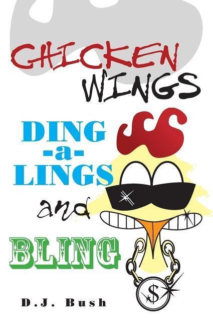 Chicken Wings, Ding-a-Lings, and Bling