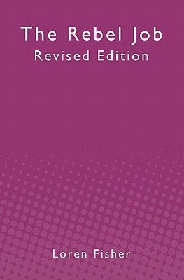 The Rebel Job Revised Edition