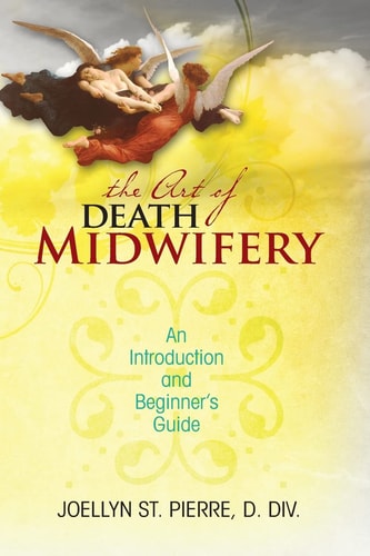 The Art of Death Midwifery An Introduction and Beginner's Guide