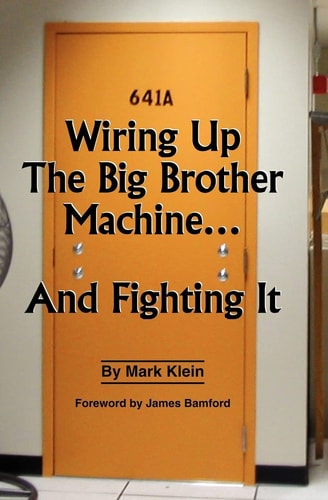 Wiring Up the Big Brother Machine-- and Fighting it