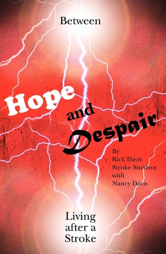 Between Hope and Despair Living After a Stroke