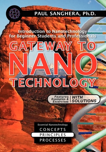 Gateway to Nanotechnology An Introduction to Nanotechnology for Beginner Students and Professionals