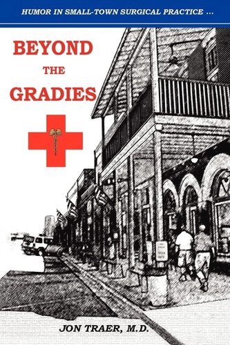 Beyond the Gradies Humor In Small Town Surgical Practice