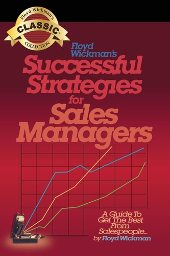 Successful Strategies for Sales Managers A Guide to Get the Best from Salespeople