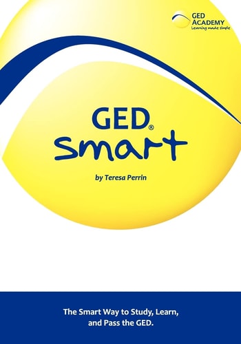 GED Smart The Smart Way to Study, Learn, and Pass the GED