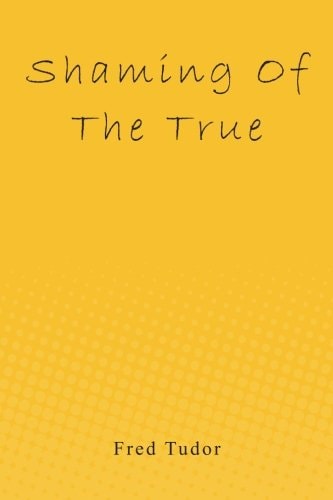 Shaming of the True
