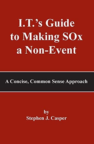 I. T. 's Guide to Making SOx a Non-Event A Concise, Common Sense Approach
