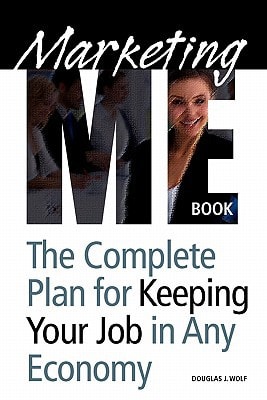 Marketing Me Book How to Keep Your Job in Any Economy