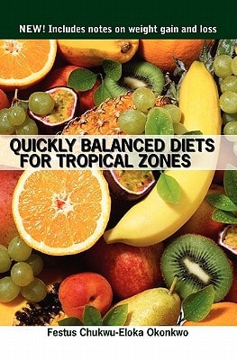 Quickly Balanced Diets for Tropical Zones New! Includes Notes on Weight Gain and Loss