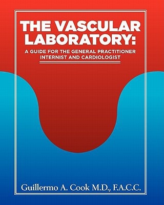 The Vascular Laboratory A Guide for the General Practitioner, Internist and Cardiologist