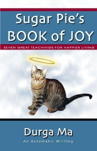 Sugar Pie's Book of Joy Seven Great Teachings For Happier Living