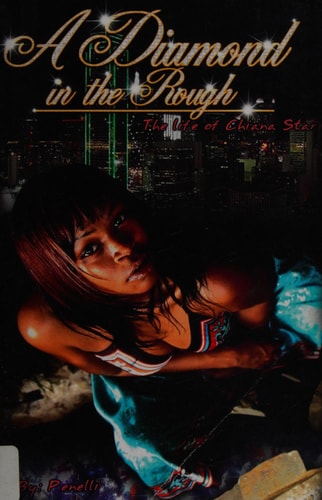 A Diamond in the Rough The Life of Chiana Starr