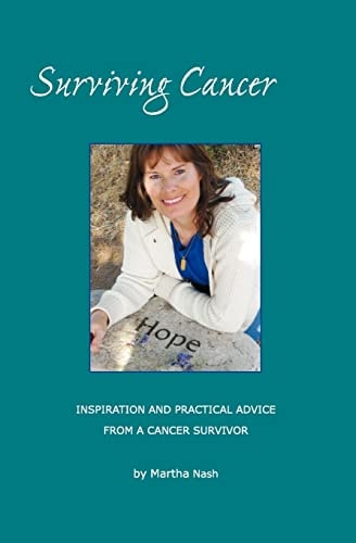Surviving Cancer The Magic Ingredients Inspiration and Practical Advice From a Cancer Survivor
