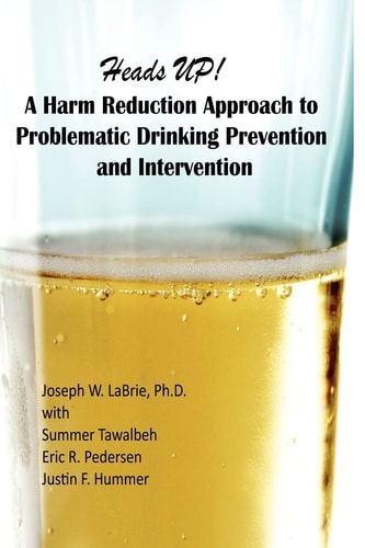 Heads Up! A Harm Reduction Approach to Problematic Drinking Prevention and Intervention