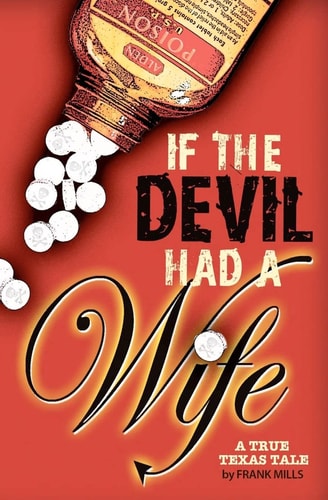 If the Devil Had a Wife A True Texas Tale