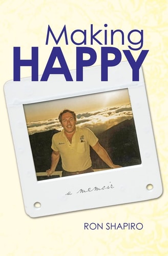 Making Happy A Memoir