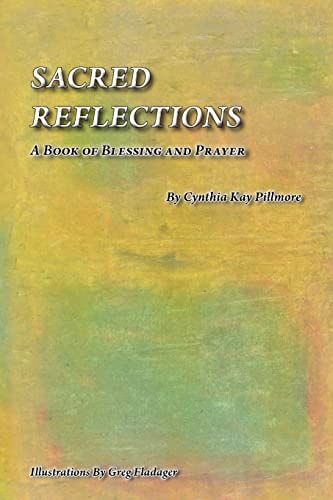 Sacred Reflections A Book of Blessing and Prayer