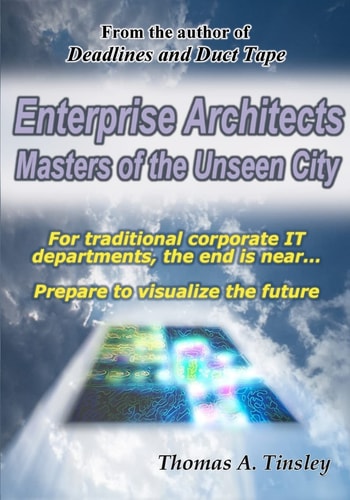 Enterprise Architects Masters of the Unseen City