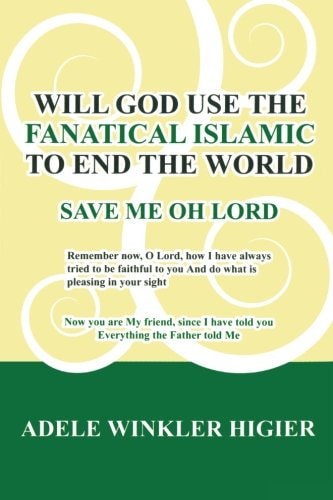 Will God Use the Fanatical Islamic to End the World