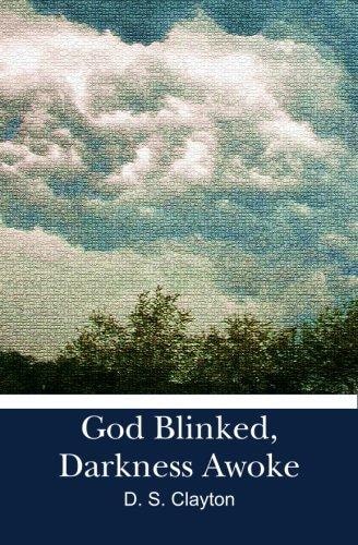 God Blinked, Darkness Awoke