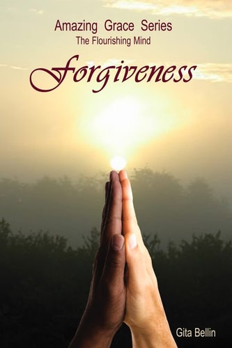 Amazing Grace Series The Flourishing Mind: Forgiveness