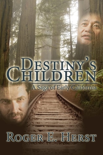 Destiny's Children A Saga of Early California