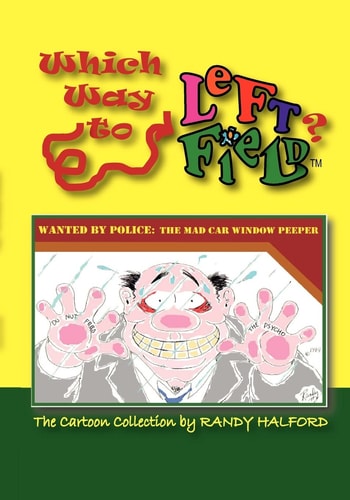 Which Way to Left Field? The Cartoon Collection by Randy Halford