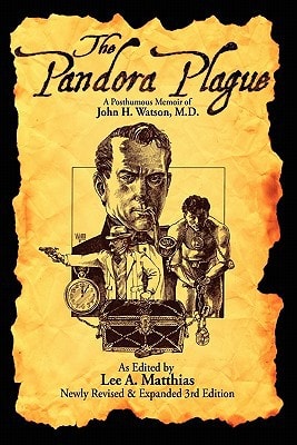 The Pandora Plague A Posthumous Memoir of John H. Watson, M.D.