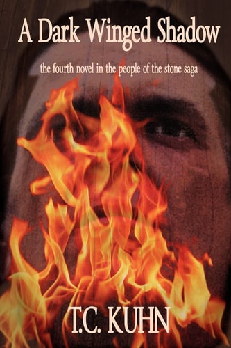 A Dark Winged Shadow The Fourth Novel in The People of the Stone Saga