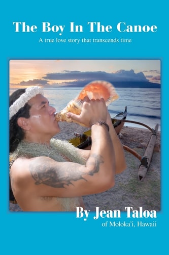 The Boy in the Canoe A True Love Story That Transcends Time
