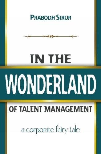 In The Wonderland Of Talent Management A Corporate Fairy Tale