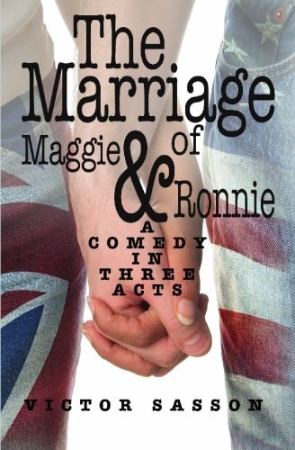 The Marriage of Maggie and Ronnie A Comedy in Three Acts