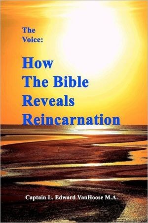 The Voice How the Bible Reveals Reincarnation