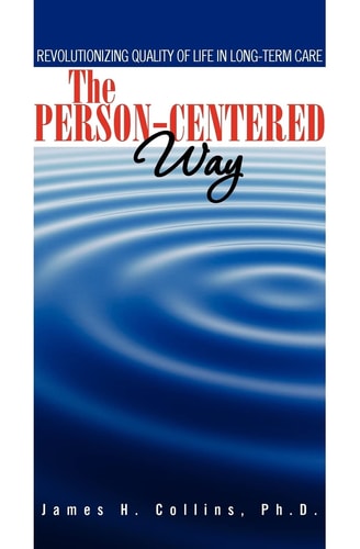 The Person-Centered Way Revolutionizing Quality of Life in Long-Term Care