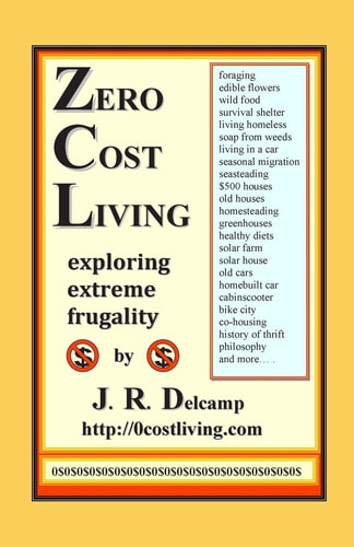 Zero Cost Living Exploring Extreme Frugality