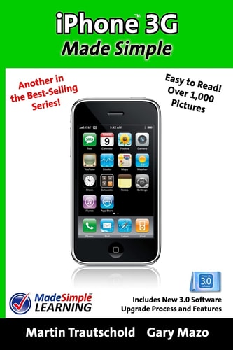 IPhone 3G Made Simple Includes New 3. 0 Software Upgrade Process and Features