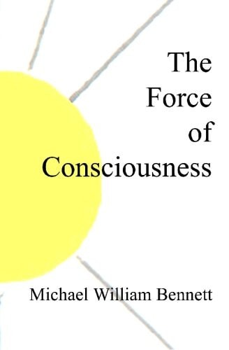 The Force of Consciousness