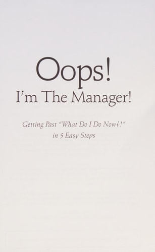 Oops! I'm the Manager! Getting Past "What Do I Do Now?!" in 5 Easy Steps
