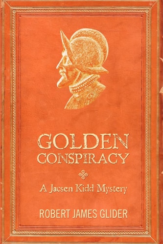 Golden Conspiracy A Jacsen Kidd Mystery