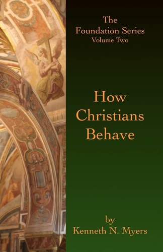 How Christians Behave The Foundation Series Volume Two